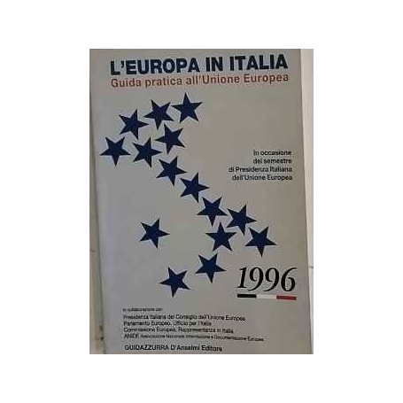 L'Europa in Italia. Guida pratica all'unione europea