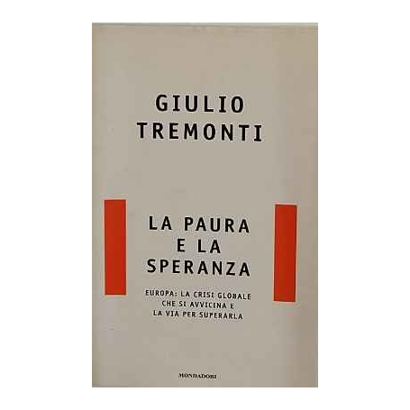 La paura e la speranza. Europa: la crisi globale che si avvicina e la via per superarla