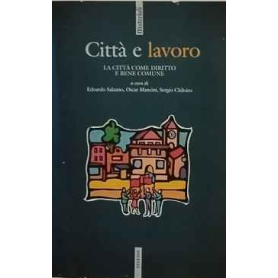 Città e lavoro. La città come diritto e bene comune