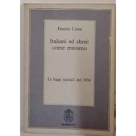 Italiani ed ebrei: come eravamo. Le leggi razziali del 1938
