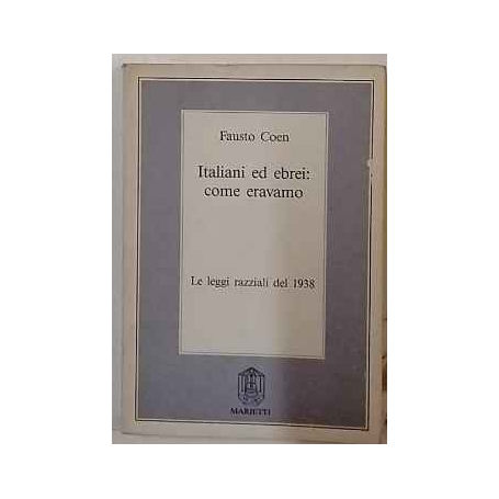 Italiani ed ebrei: come eravamo. Le leggi razziali del 1938