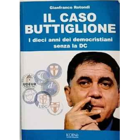 Il caso Buttiglione. I dieci anni dei democristiani senza la DC