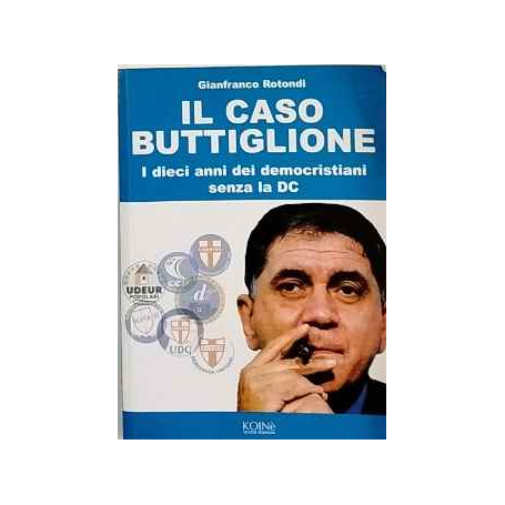 Il caso Buttiglione. I dieci anni dei democristiani senza la DC
