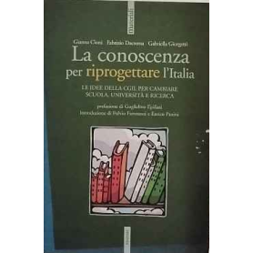 La conoscenza per riprogettare l'Italia. Idee della Cgil per cambiare scuola università e ricerca