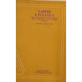 Sapere e politica. L'Organizzazione internazionale del lavoro tra le due guerre (1919-1939)