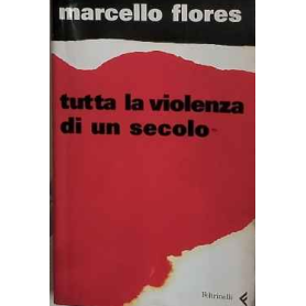 Tutta la violenza di un secolo
