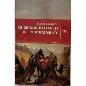 Le grandi battaglie del Risorgimento