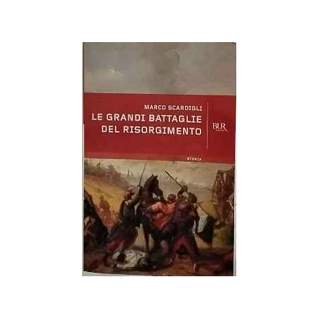 Le grandi battaglie del Risorgimento