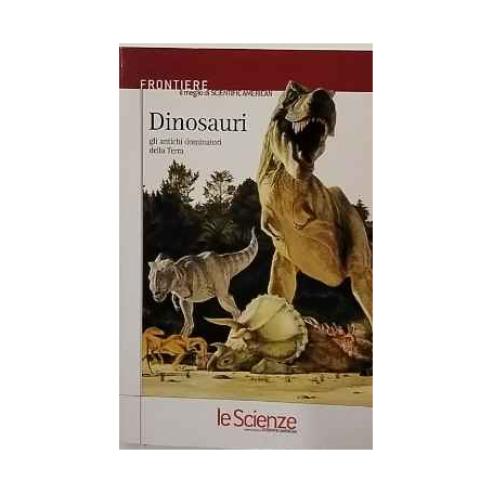 Dinosauri : gli antichi dominatori della terra