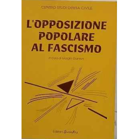 L'opposizione popolare al fascismo : atti del convegno del 27-28 ottobre 1995