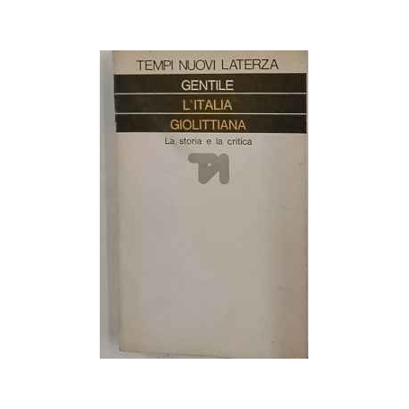 L'Italia giolittiana : la storia e la critica