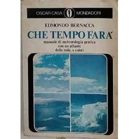 Che tempo farà : manuale di meteorologia pratica