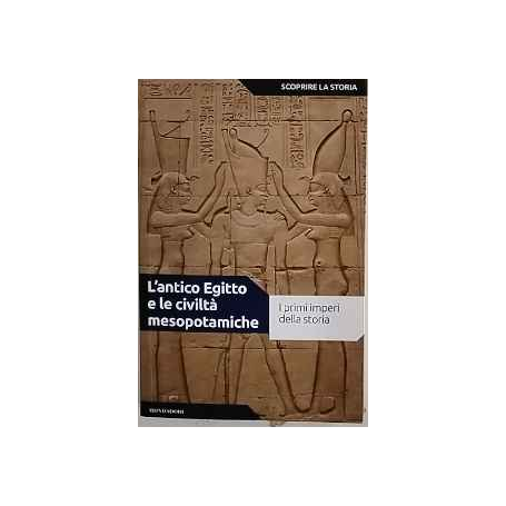 L'antico Egitto e le civiltà mesopotamiche