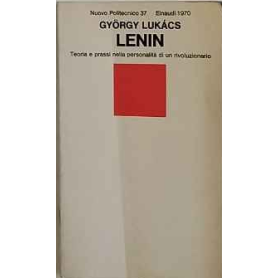 Lenin. Teoria e prassi nella personalità di un rivoluzionario.