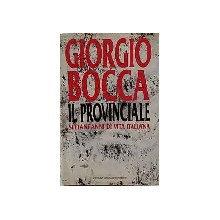 Il provinciale : settant'anni di vita italiana
