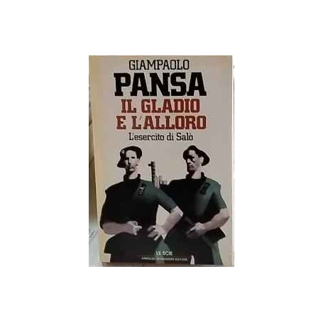 Il gladio e l'alloro: l'esercito di Salò