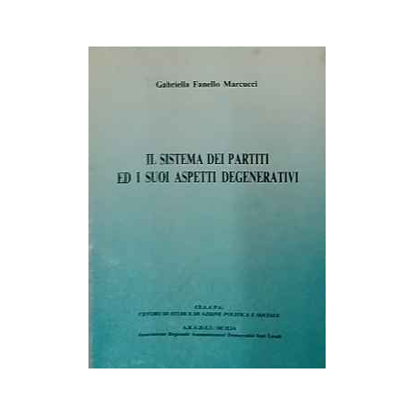 Il sistema dei partiti ed i suoi aspetti degenerativi
