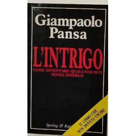 L'intrigo. Come diventare qualunquisti senza esserlo.