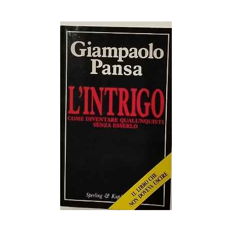 L'intrigo. Come diventare qualunquisti senza esserlo.