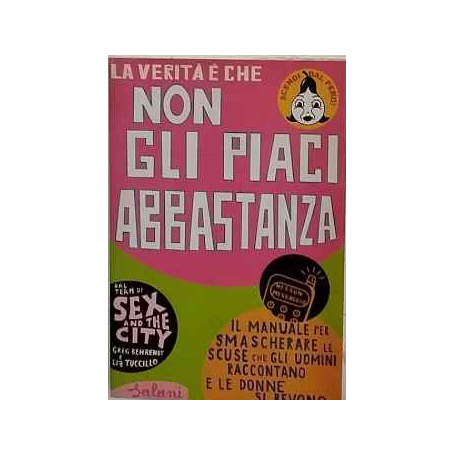 La verità è che non gli piaci abbastanza