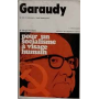 Garaudy: la vita il pensiero i testi esemplari. Pour un socialisme à visage humain