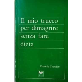 Il mio trucco per dimagrire senza fare dieta