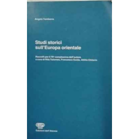 Studi storici sull'Europa Orientale. Raccolti per il 70° compleanno dell'autore.