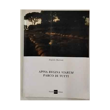Appia regina viarum. Parco di tutti