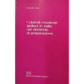 I liberali moderati siciliani in esilio nel decennio di preparazione