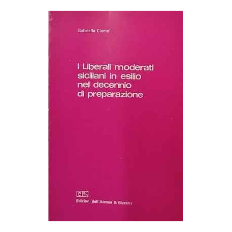 I liberali moderati siciliani in esilio nel decennio di preparazione