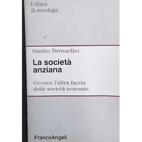 La società anziana. Ovvero: l'altra faccia delle società avanzate