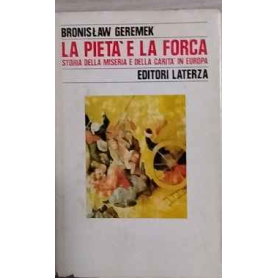 La pietà e la forca : storia della miseria e della carità in Europa