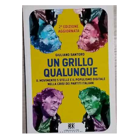 Un Grillo qualunque : il Movimento 5 stelle e il populismo digitale nella crisi dei partiti italiani