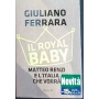 Il Royal baby. Matteo Renzi e l'Italia che vorrà
