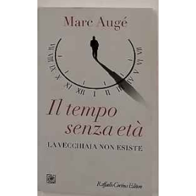 Il tempo senza età. La vecchiaia non esiste