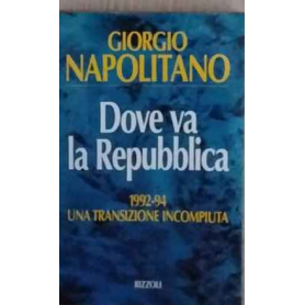 Dove va la Repubblica. AUTOGRAFATO.