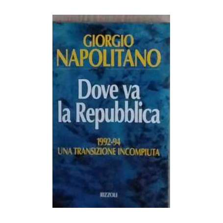 Dove va la Repubblica. AUTOGRAFATO.