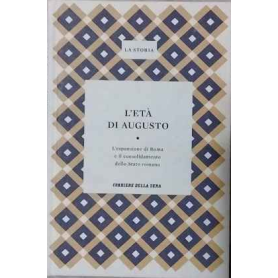 L'età di Augusto. L'espansione di Roma e il consolidamento dello Stato Romano.