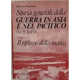 Storia generale della guerra in Asia e nel Pacifico (1937-1945). 2: Il reflusso della marea.