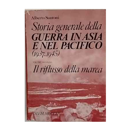Storia generale della guerra in Asia e nel Pacifico (1937-1945). 2: Il reflusso della marea.