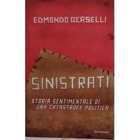Sinistrati : storia sentimentale di una catastrofe politica