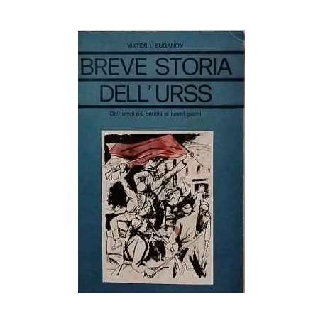 Breve storia dell'Urss : dai tempi più antichi ai nostri giorni