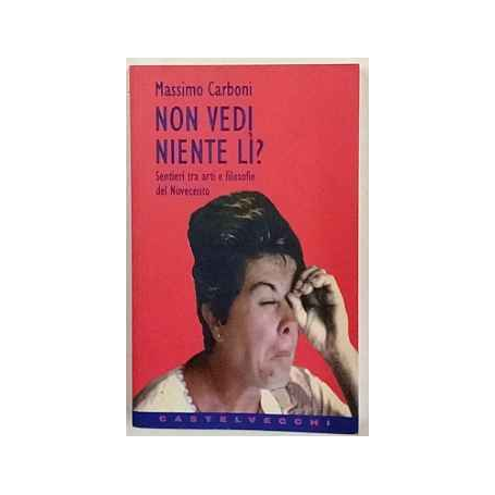 Non vedi niente lì? Sentieri tra arti e filosofie del Novecento