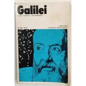 Galilei : la vita il pensiero i testi esemplari