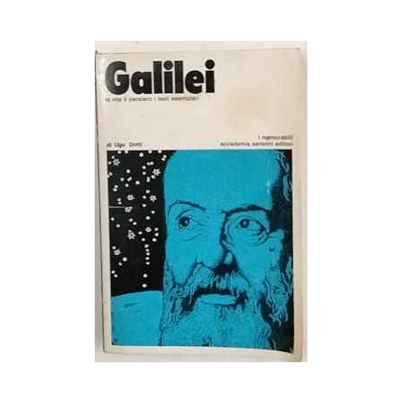 Galilei : la vita il pensiero i testi esemplari
