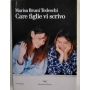 Care figlie vi scrivo
