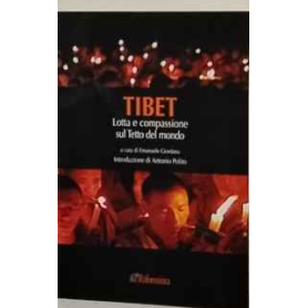 Tibet. Lotta e compassione sul Tetto del mondo