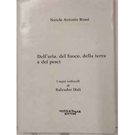 Dell'aria del fuoco della terra e dei pesci. I segni zodiacali di Salvator Dalì