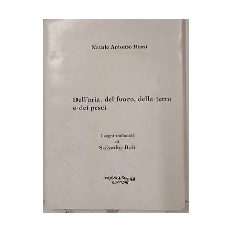 Dell'aria del fuoco della terra e dei pesci. I segni zodiacali di Salvator Dalì