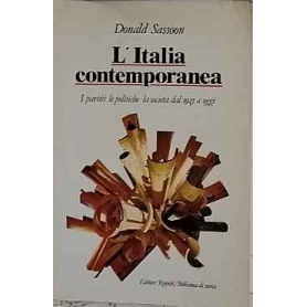 L'italia contemporanea. I partiti le politiche la società dal 1945 a oggi